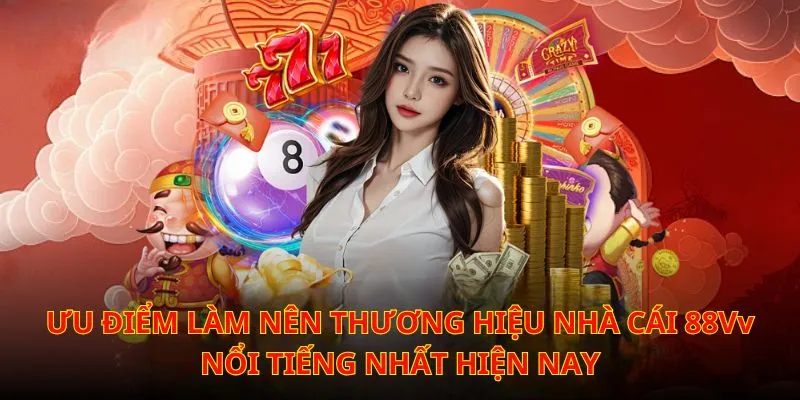 ưu điểm nhà cái 88vv